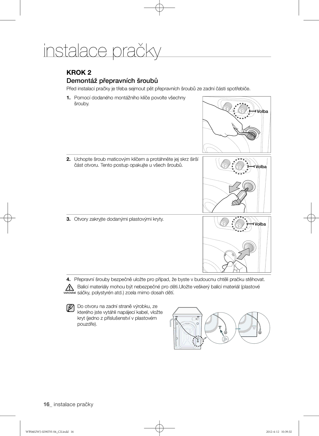 Samsung WF0602WJC/YLE manual KROK 2, Demontáž přepravních šroubů 